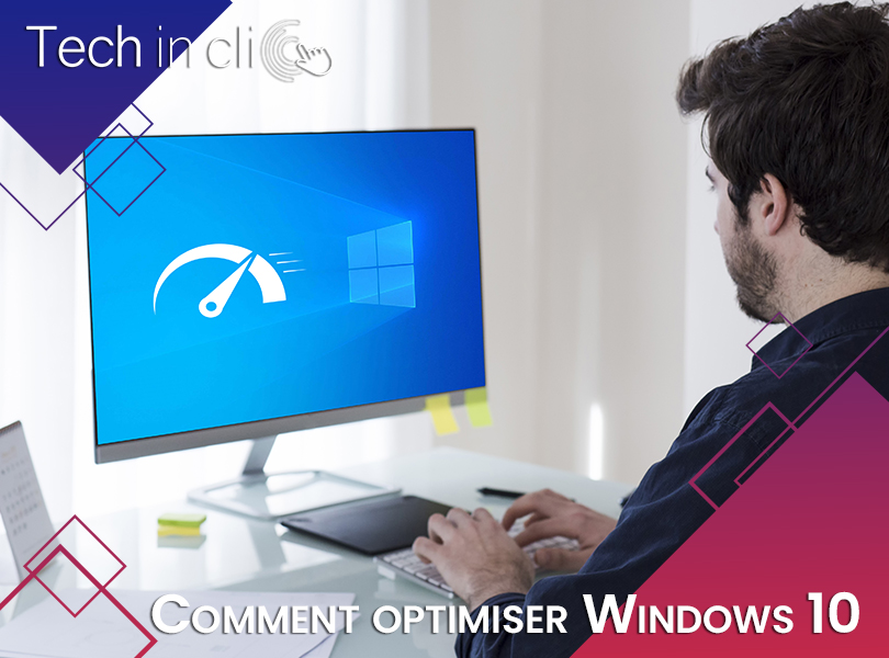 Comment optimiser Windows 10 ? 