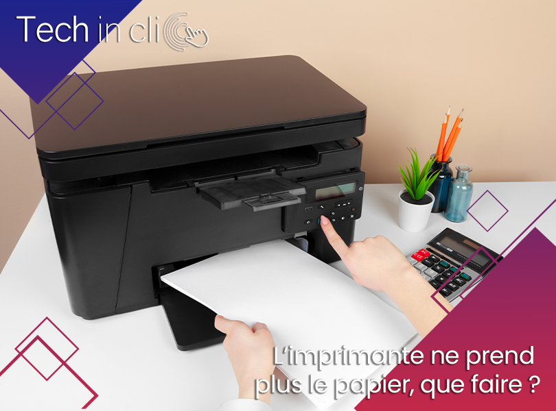 L’imprimante ne prend plus le papier, que faire ?