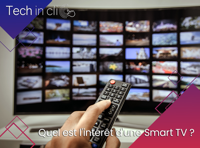 Quel est l'intérêt d'une Smart TV ? 